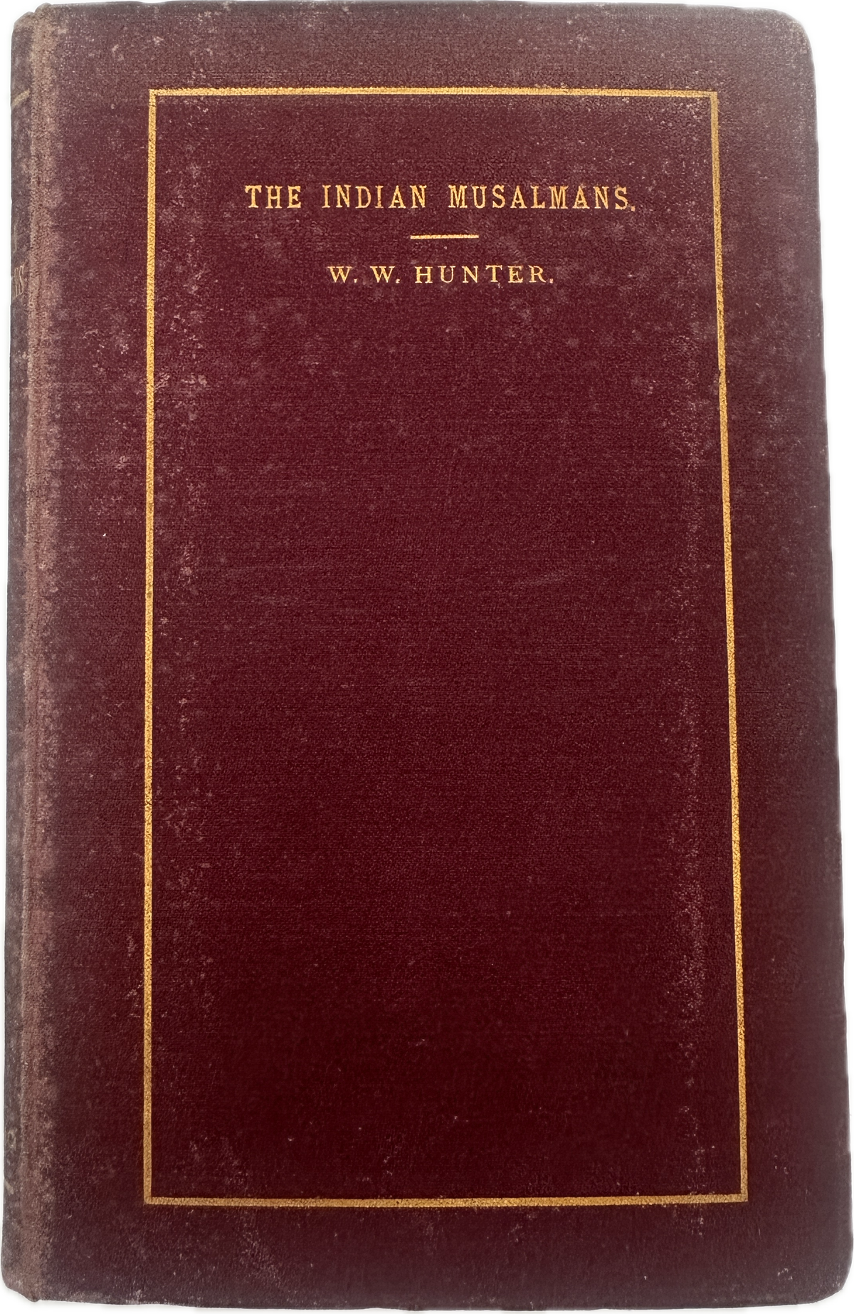 The Indian Musalmans - W.W. Hunter